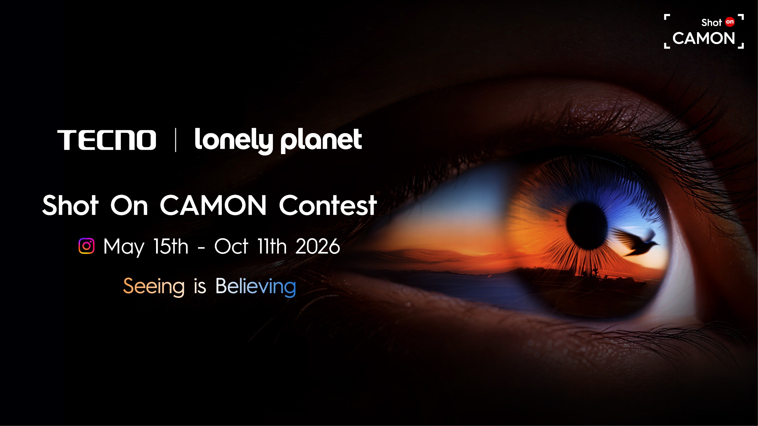 TECNO and Lonely Planet Shot On CAMON Contest 2026 banner showcasing the theme ‘Seeing is Believing’ with a close-up of an eye reflecting a sunset landscape and a flying bird, promoting global smartphone photography competition.